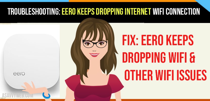 Troubleshooting Eero Keeps Dropping Internet WIFI Connection