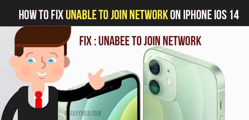 Unable to Join Network on iPhone ios 14