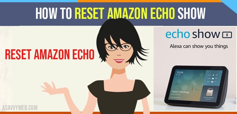 How To Reset Amazon Echo Show A Savvy Web