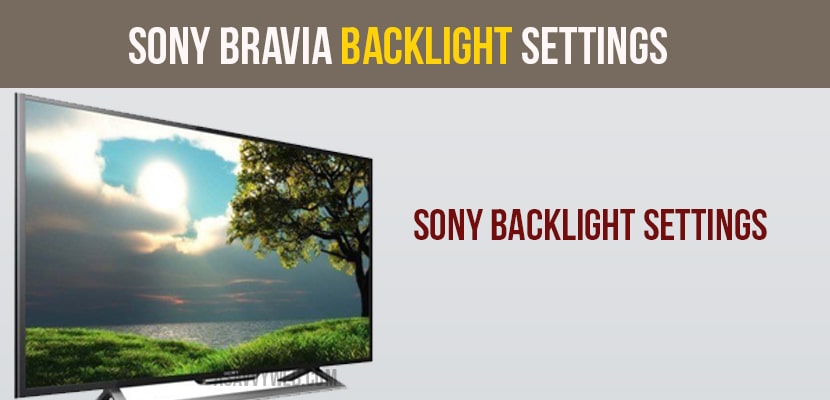 sony bravia backlight settings-min Sony Bravia Backlight Settings