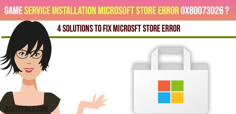 Game Service installation Microsoft Store error 0x80073D26