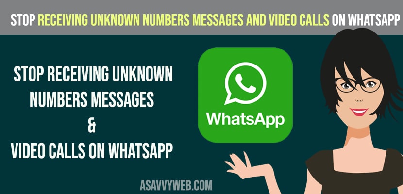 How can I Stop Receiving unknown numbers messages and video calls on WhatsApp