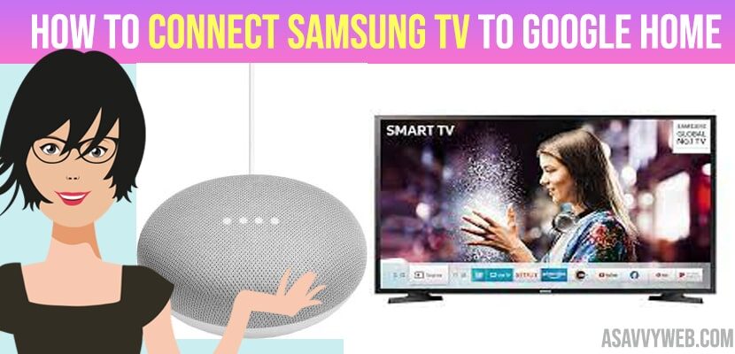 How to Connect Samsung TV to Google Home - A Savvy Web