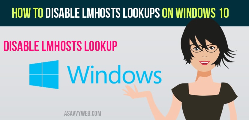 How to Disable LMHOSTS Lookups on windows 10
