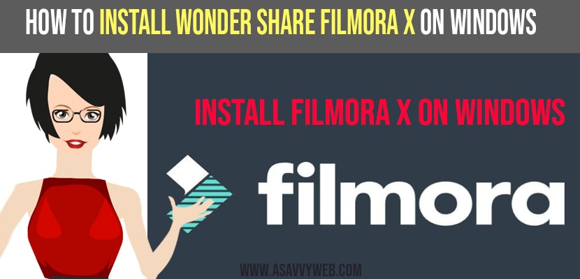 Install Wondershare Filmora X On Windows