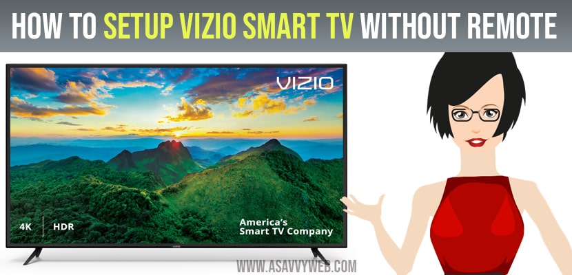 How to Setup VIZIO Smart TV Without Remote - A Savvy Web - How To Use A Smart Tv Without A Remote