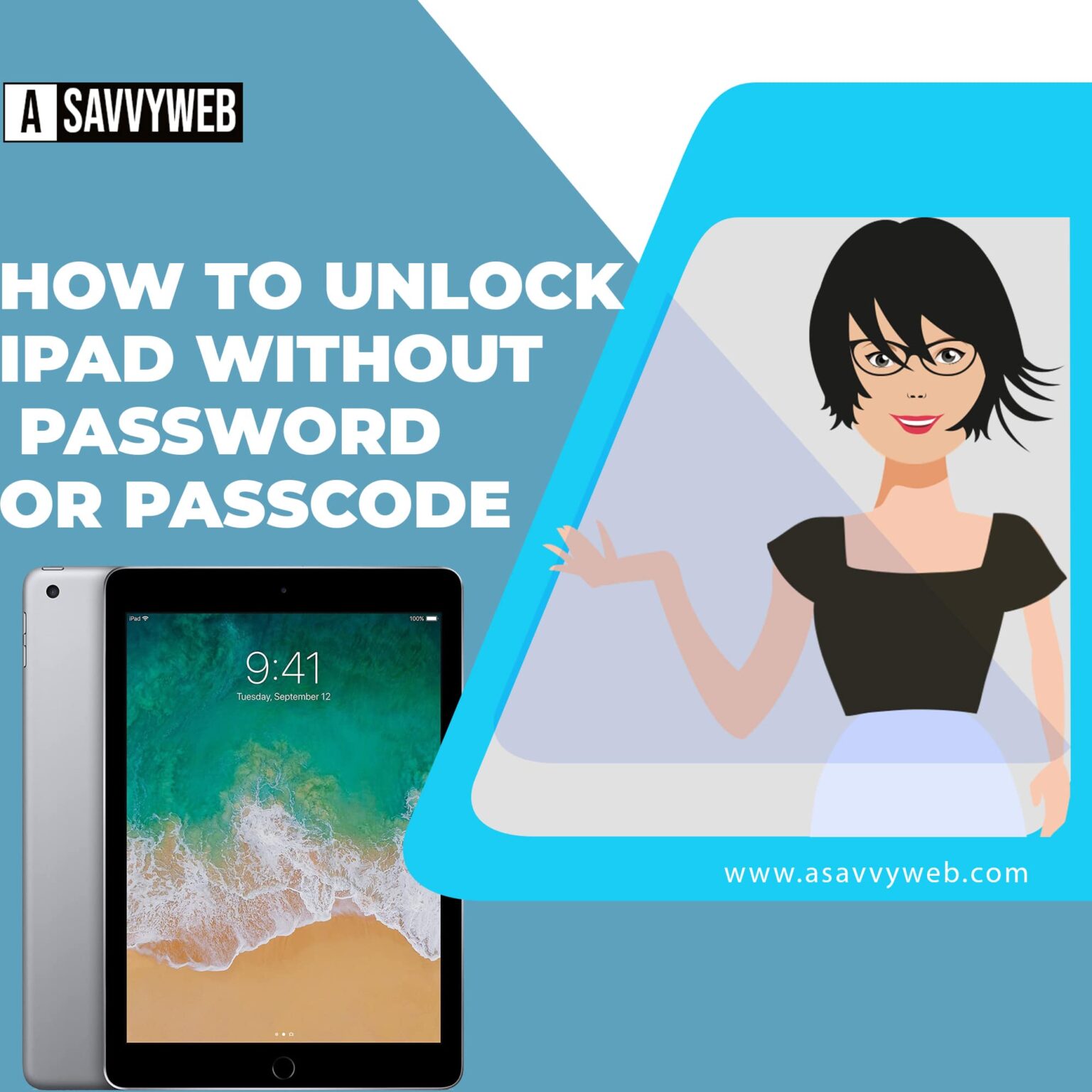 How to Unlock iPad Without Password or Passcode - A Savvy Web