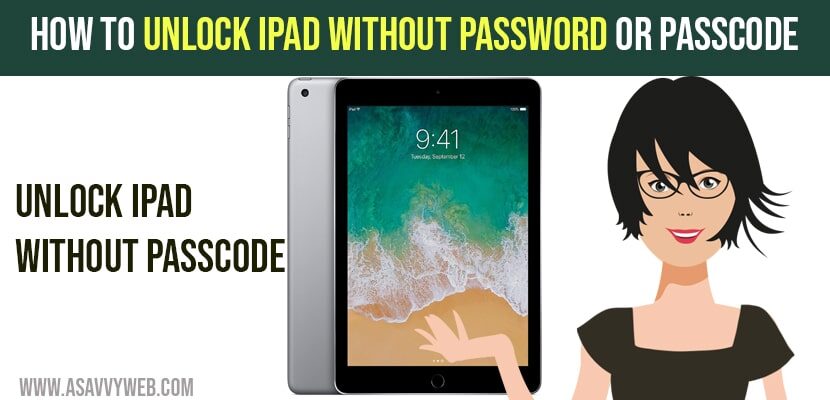 How To Unlock IPad Without Password Or Passcode A Savvy Web