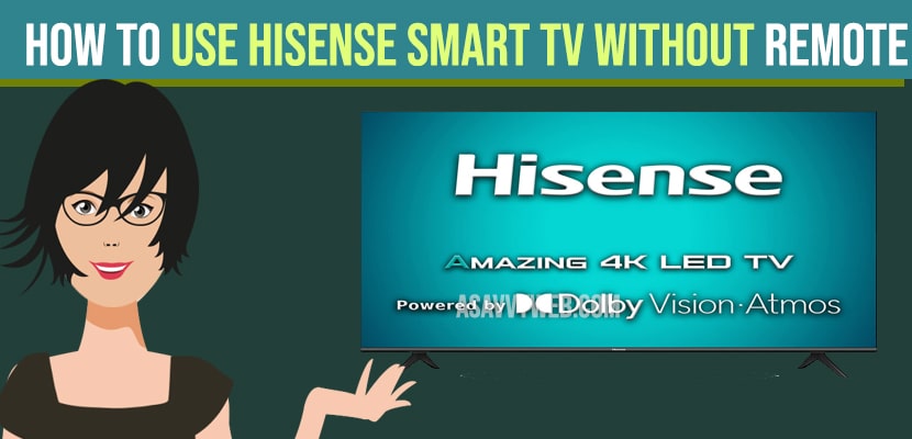 How to Use Hisense Smart TV Without Remote - A Savvy Web - How To Use A Smart Tv Without A Remote