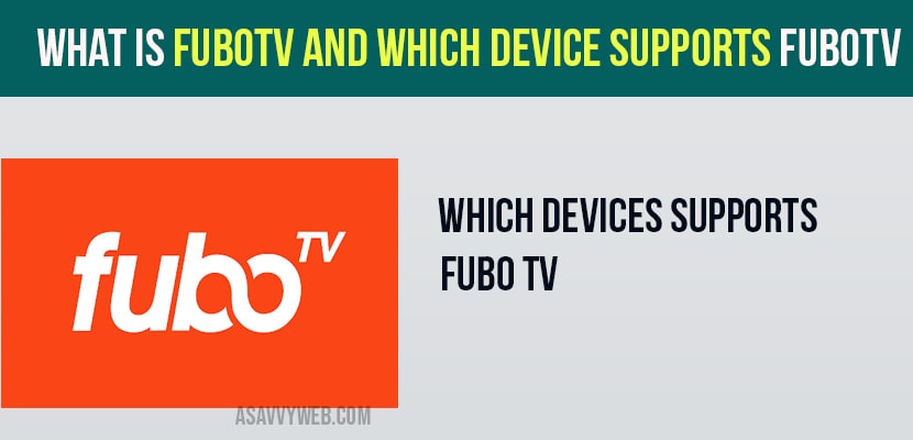 What is fubo tv and which devices supports fubo tv