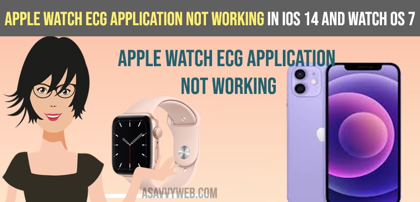 Apple Watch ECG Application Not Working in iOS 14 and Watch OS7