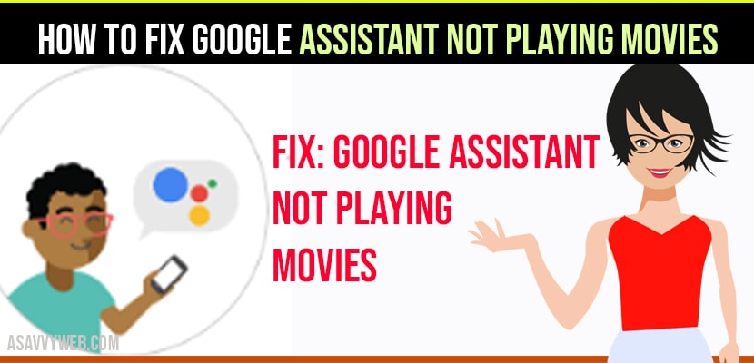 Google Assistant Not Playing Movies