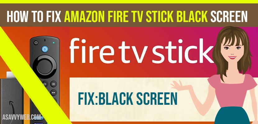 How to fix Amazon Fire tv Stick Black Screen