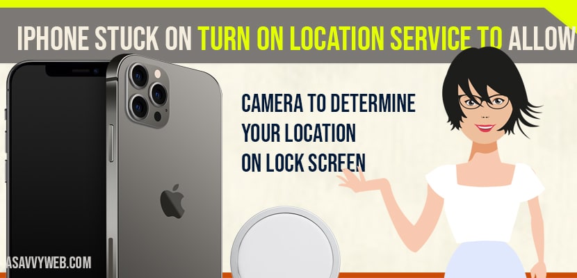 iPhone Stuck on Turn ON Location Service to Allow Camera