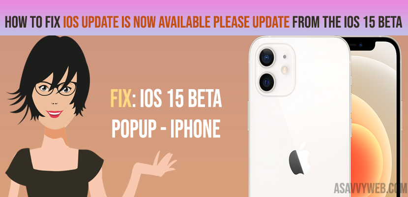 fix iOS update is now available please update from the ios 15 beta