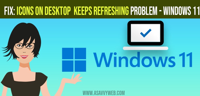 Fix: Icons on Desktop Keeps Refreshing Problem - Windows 11