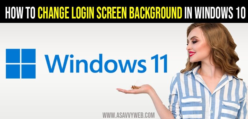 How to Change Login Screen Background in windows 10