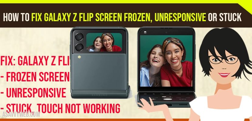 How to Fix Galaxy Z Flip Screen Frozen, Unresponsive or Stuck