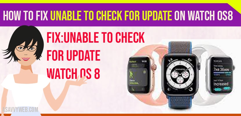 Unable to Check for Update on Watch OS8