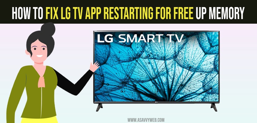 LG TV App Restarting for Free UP Memory