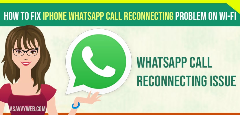 How to fix iPhone WhatsApp Call Reconnecting Problem on Wi-Fi
