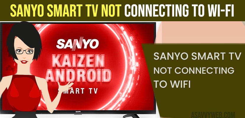 How to fix Sanyo Smart tv Not Connecting to Wi-Fi
