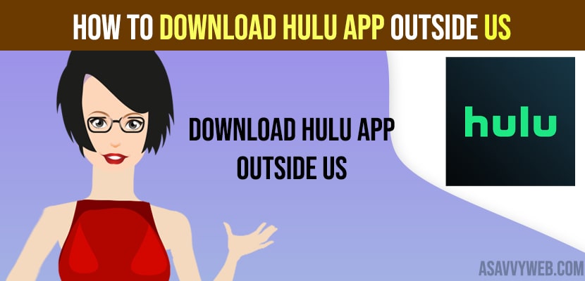 How to Download HULU App Outside US(United States)
