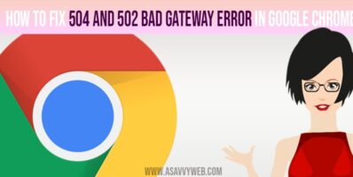 how to fix 504 and 502 bad gateway time out error in google chrome