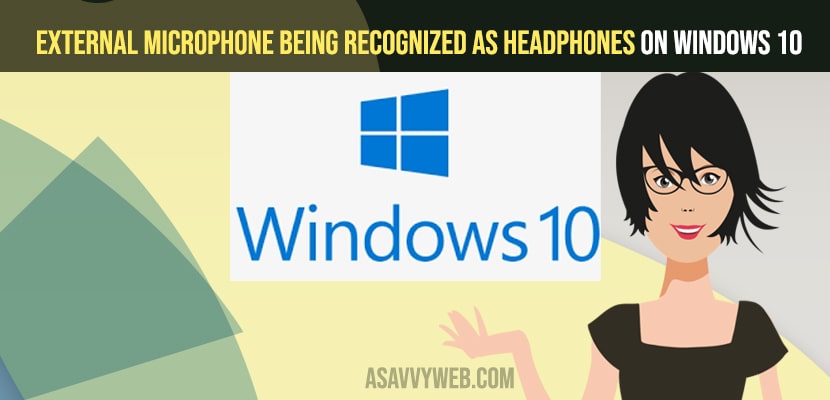 External Microphone Being Recognized as Headphones on Windows 10