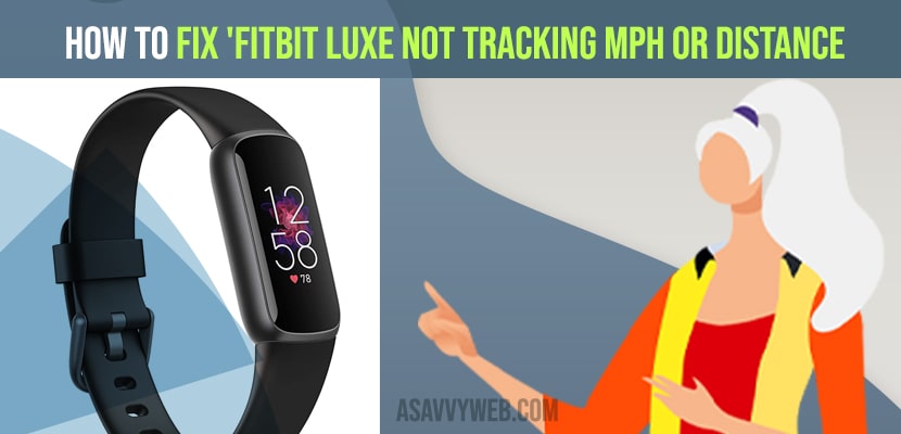 How to Fix Fitbit luxe not tracking MPH or distance