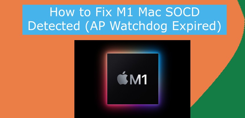 How to Fix M1 Mac SOCD Detected (AP Watchdog Expired)