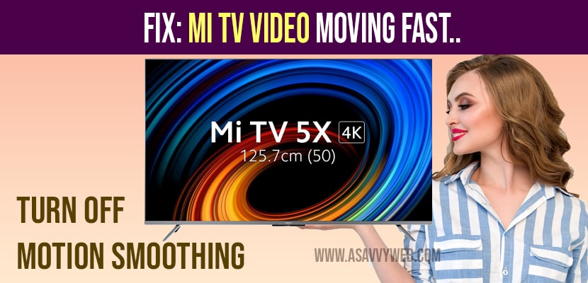 How to Fix MI tv video moving fast
