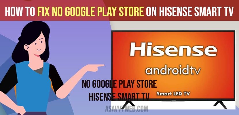 How to Fix No Google Play Store on Hisense Smart tv