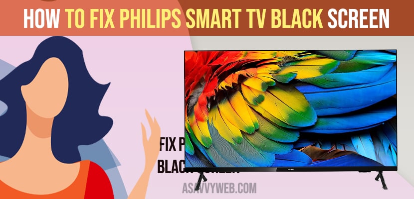How to Fix Philips Smart TV Black Screen