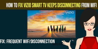 Vizio Smart tv Keeps Disconnecting from WiFi