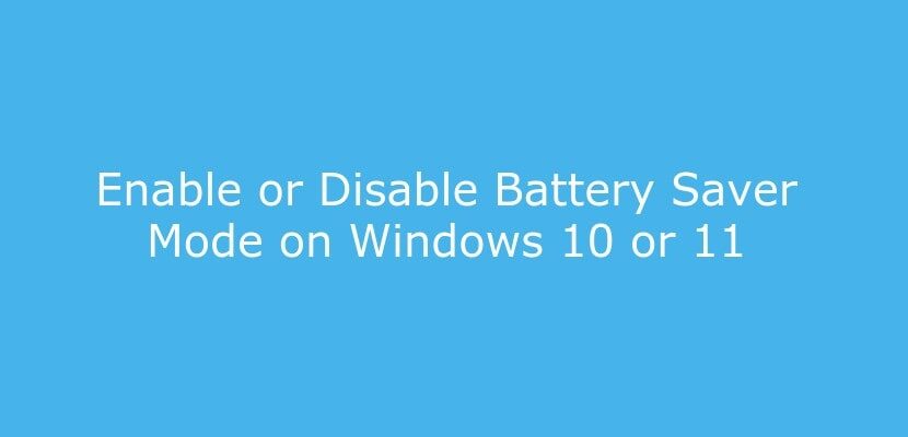 Enable or Disable Battery Saver Mode on Windows 10