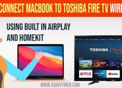 Connect Macbook to Toshiba Fire tv Wirelessly Using Built in Airplay and Homekit