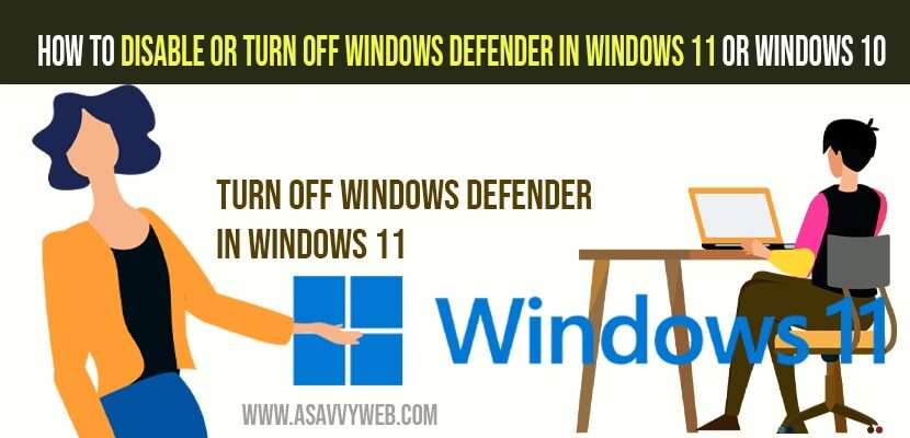 How to Disable or Turn Off Windows Defender in Windows 11 or Windows 10