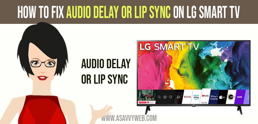 How to Fix Audio Delay or Lip Sync on LG Smart tv