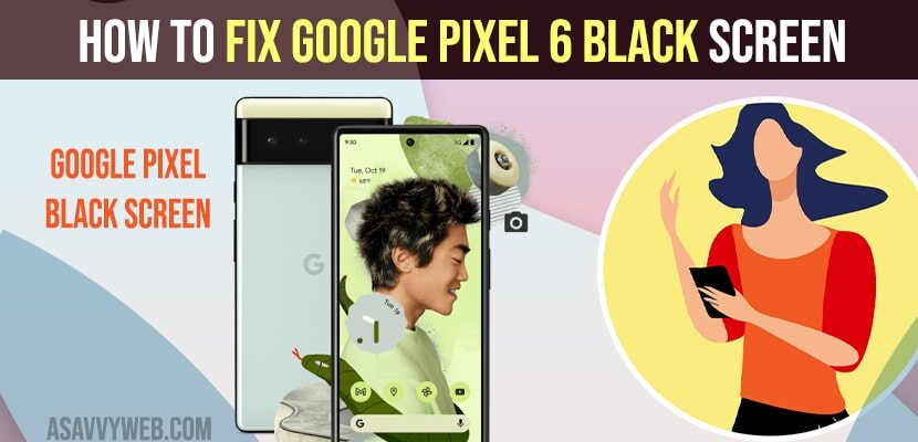 Fix Google Pixel 6 Black Screen