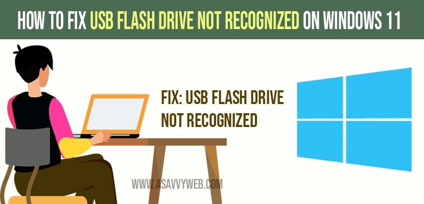 How to Fix USB Flash Drive Not Recognized on Windows 11