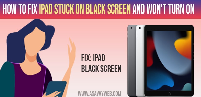 How to Fix iPad Stuck on Black Screen And Won't Turn ON
