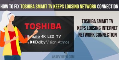 Toshiba Smart tv Keeps Losing Network Connection