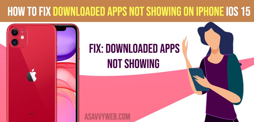 How to Fix Downloaded apps Not Showing on iPhone iOS 15