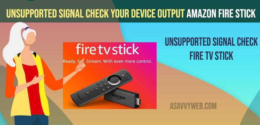 unsupported signal check your device output Amazon fire stick