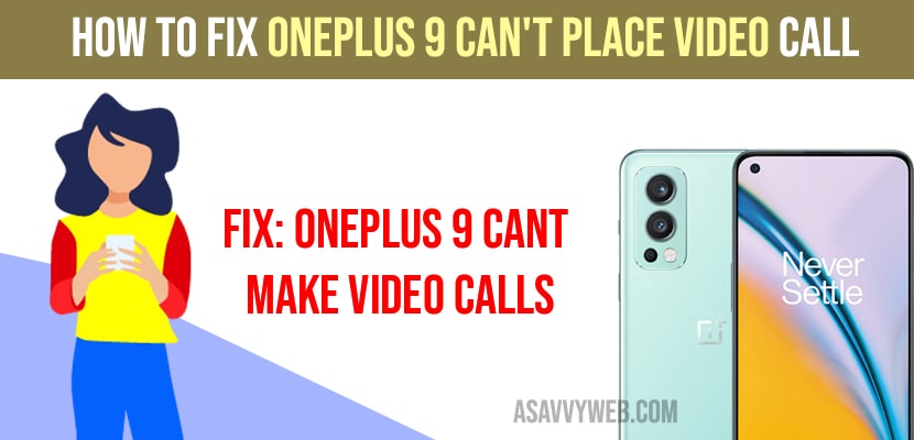 How to Fix Oneplus 9 Can't Place Video Call