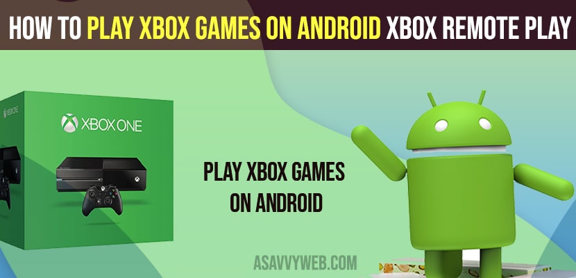 Play Xbox Games on Android Xbox Remote Play