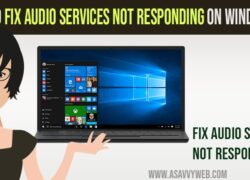how to fix audio services not responding in windows 10