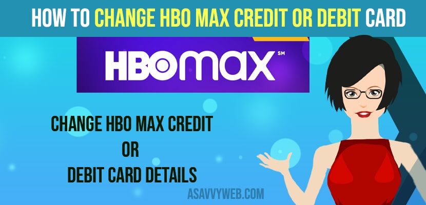 How to Change HBO Max Credit or Debit Card