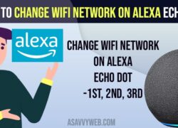 How to Change Wifi Network on Alexa Echo Dot